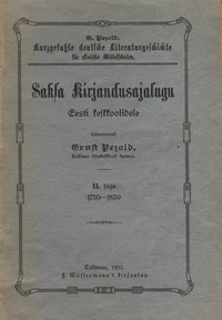 Saksa kirjandusajalugu Eesti keskkoolidele. Kurzgefasste deutsche Literaturgeschichte für estnische Mittelschulen