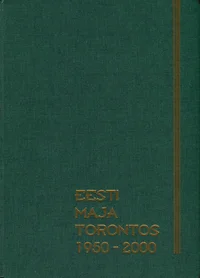 Eesti Maja Torontos 1950-2000