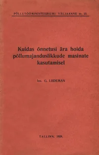 Kuidas õnnetusi ära hoida põllumajanduslikkude masinate kasutamisel