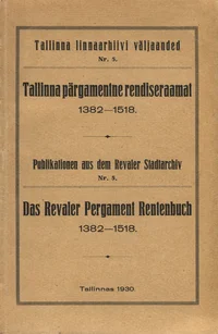 Tallinna pärgamentne rendiseraamat. Das Revaler Pergament Rentenbuch