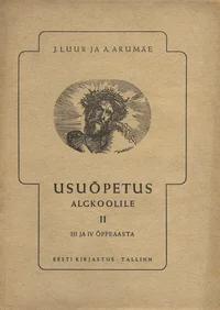 Usuõpetus algkoolile. III ja IV õppeaasta