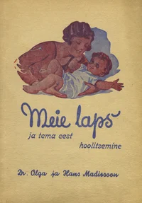 Meie laps ja tema eest hoolitsemine