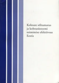 Kohtute sõltumatus ja kohtusüsteemi toimimise efektiivsus Eestis