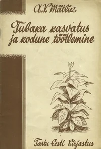 Tubaka kasvatus ja kodune töötlemine