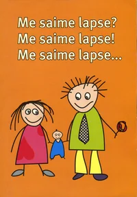 Me saime lapse? Me saime lapse! Me saime lapse...