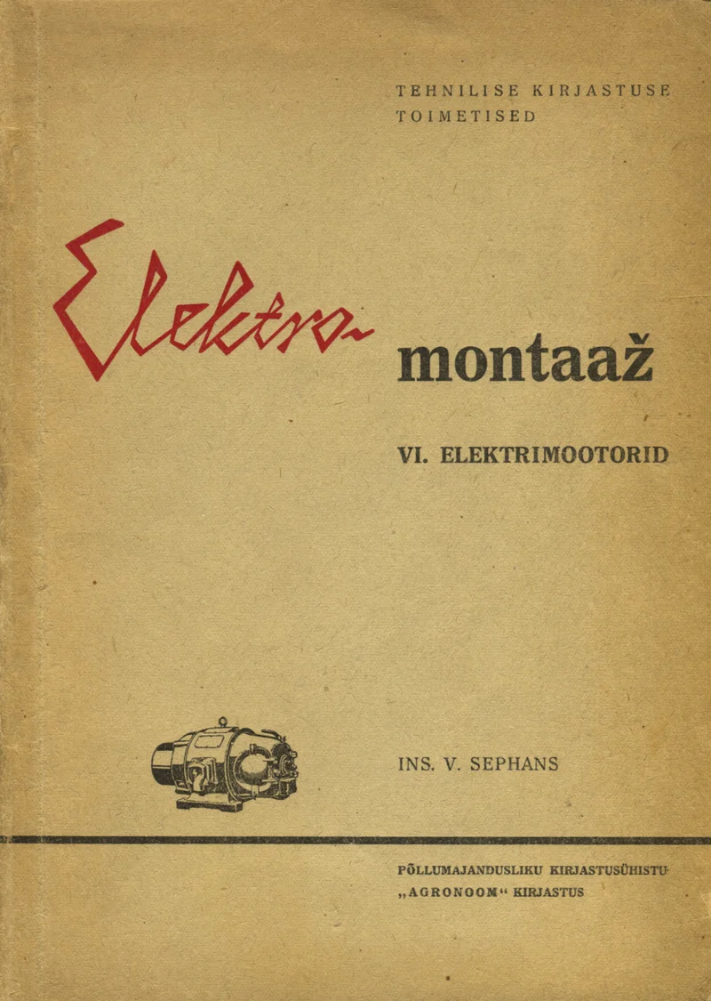Elektromontaaž - Rudolf Kulbas, Eugen Puusepp, Rein Rava, Vladimir Sephans (Agronoom, 1943). Helehall kaas käsitsikirjaliku rohelise peakirjaga, millel on kujutatud mustvalge elektrimootori tehniline joonis keskel.