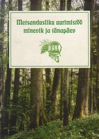 Metsandusliku uurimistöö minevik ja tänapäev