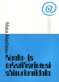 Keele- ja tekstiharjutusi abiturientidele