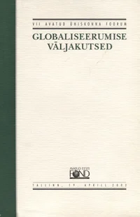 VII avatud ühiskonna foorum «Globaliseerumise väljakutsed»