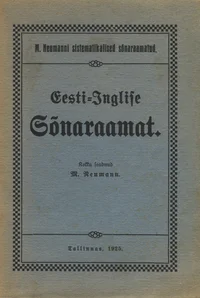 Sistematikaline Eesti-Inglise sõnaraamat. A systematical dictionary of the Estonian and English languages