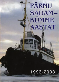Pärnu sadama 10 aastat