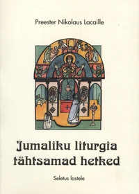 Jumaliku liturgia tähtsamad hetked