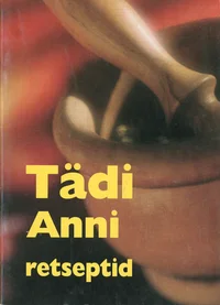 Tädi Anni retseptid