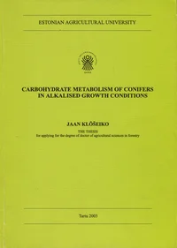 Carbohydrate metabolism of conifers in alkalised growth conditions. Okaspuude süsivesikute ainevahetus leelistunud kasvutingimustes
