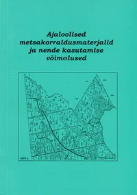 Ajaloolised metsakorraldusmaterjalid ja nende kasutamise võimalused