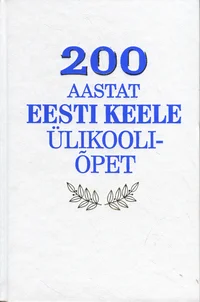 200 aastat eesti keele ülikooliõpet