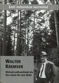 Metsale pühendatud elu. Ein Leben für den Wald
