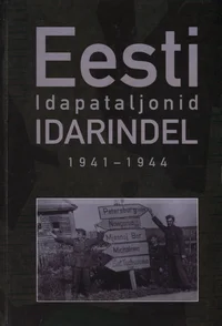 Eesti Idapataljonid idarindel 1941-1944
