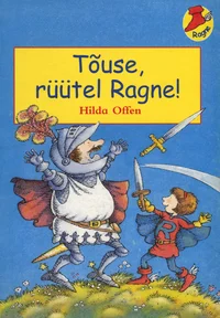 Tõuse, rüütel Ragne!
