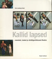 Kallid lapsed - meestest, lastest ja võrdõiguslikkusest Rootsis