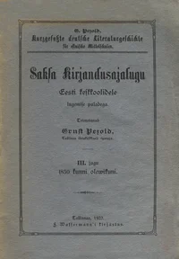 Saksa kirjandusajalugu Eesti keskkoolidele lugemise paladega. Kurzgefasste deutsche Literaturgeschichte für estnische Mittelschulen