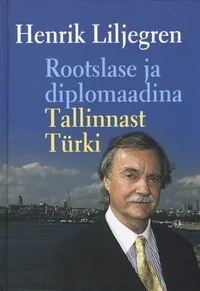 Rootslase ja diplomaadina Tallinnast Türki