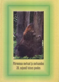 Pärnumaa metsad ja metsandus 20. sajandi teises pooles