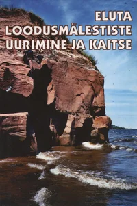 Eluta loodusmälestiste uurimine ja kaitse