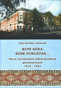 Kuni sõda kõik purustas...