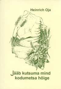 Jääb kutsuma mind kodumetsa hõige