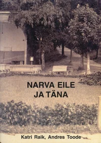 Narva eile ja täna. Narva vaatamisväärsused