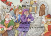 Marts Brot oder Wie das Marzipan erfunden wurde
