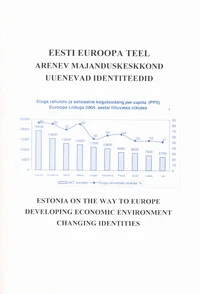 Eesti Euroopa teel: Arenev majanduskeskkond ja uuenevad identiteedid