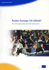 Kuidas Euroopa Liit töötab?