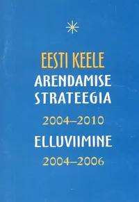 Eesti keele arendamise strateegia 2004-2010 elluviimine 2004-2006