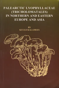 Palearctic Lyophyllaceae (Tricholomatales) in Northern and Eastern Europe and Asia