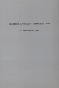 Eesti Vabariigi riigikaitse juhtimine 1918-1940. Sõjaväe keskasutuste, Sõjaministeeriumi ja selle asutuste organisatsioon