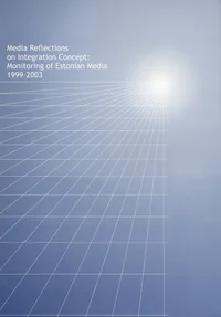 Media Reflections on Integration Concept: Monitoring of Estonian Media 1999-2003