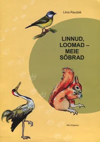 Linnud, loomad - meie sõbrad