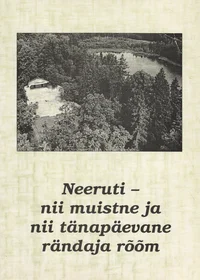 Neeruti - nii muistne ja nii tänapäevane rändaja rõõm