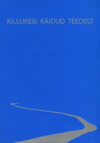 Killukesi käidud teedelt
