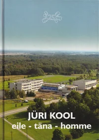 Jüri kool eile - täna - homme