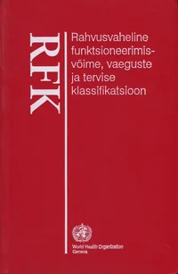 Rahvusvaheline funktsioneerimisvõime, vaeguste ja tervise klassifikatsioon