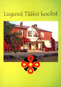Lugusid Tääksi koolist