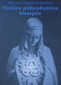 Tõeline pühendumine Maarjale