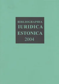 Bibliographia Iuridica Estonica 2004