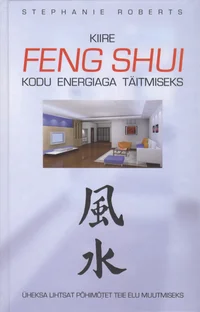 Kiire feng shui kodu energiaga täitmiseks