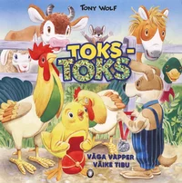 Toks-toks. Väga vapper väike tibu