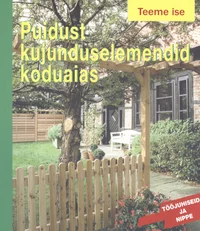 Puidust kujunduselemendid koduaias