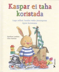 Kaspar ei taha koristada